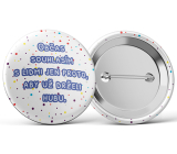 Nekupto Badge Sometimes I agree with people just to keep their mouth 5.5 cm
