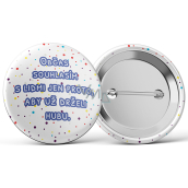 Nekupto Badge Sometimes I agree with people just to keep their mouth 5.5 cm