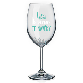 Nekupto Na Zdraví wine glass The love for wine is forever 440 ml