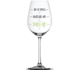 Nekupto Funny wine glass with print Don't even ask... 440 ml