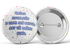 Nekupto Badge Sometimes I agree with people just to keep their mouth 5.5 cm