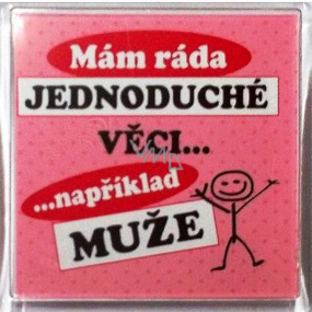 Nekupto Veselé magnetky I like simple things such as a man 6 x 6 cm