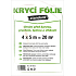 Standard cover foil protects against color, dust, dirt and moisture 4 x 5 m