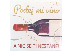 Albi Magnet with embossing Pass me the wine and nothing will happen to you! 6,5 x 6,5 cm