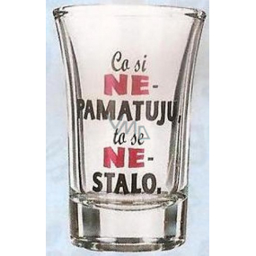 Nekupto Gifts with humor Glass shot humorous What I don't remember didn't happen 0.04 l