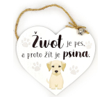 Nekupto Pets Wooden sign Life is a dog and therefore to live is a dog 16 x 14 x 2 cm