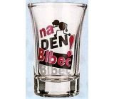 Nekupto Gifts with humor Glass shot humorous For a day jerk 0.04 l