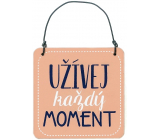 Nekupto Square sign Enjoy every moment 7 x 7 x 0.5 cm