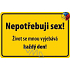 Nekupto Humorous sign I don't need sex! 15x10 cm 1 piece