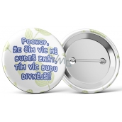 Nekupto Badge Understand that the more you know me, the weirder I will be! 5.5 cm