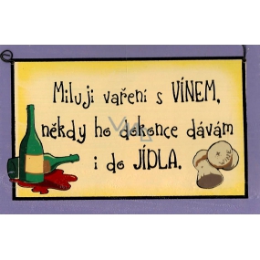 Nekupto Wooden sign with quote I love cooking with Wine small 15 x 9,5 cm