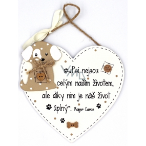 Nekupto Pets wooden sign Dogs are not our whole life, but they make our life complete... 17 x 17 cm