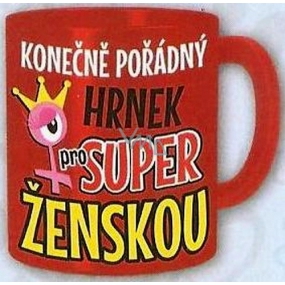 Nekupto Gifts with humor Maxi mug Finally a proper mug for a super female 0.8 l
