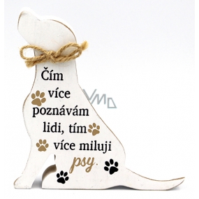 Nekupto Pets wooden sign The more I get to know people 12 x 11,5 x 2 cm