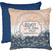 Nekupto Cozy home Life is one big adventure pillow 40 x 40 cm