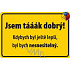 Nekupto Humorous Sign I am so good 15x10 cm 1 piece