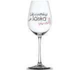 Nekupto Funny wine glass with print All I need is wine!!! 440 ml